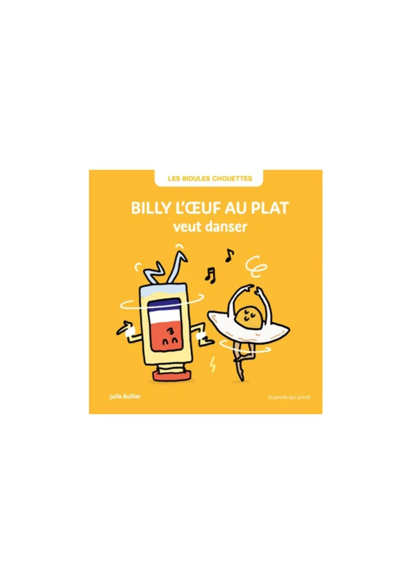 Billy l'oeuf au plat veut danser