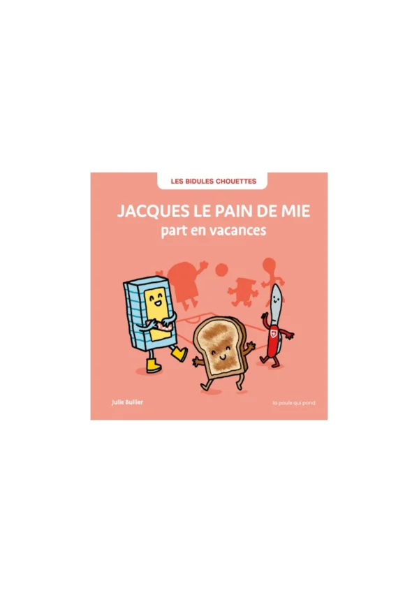 Jacques le pain de mie part en vacances